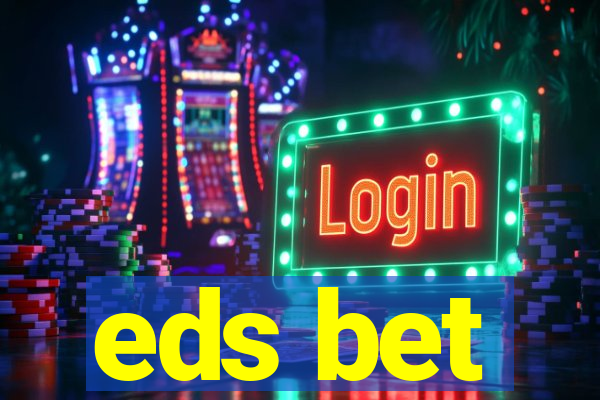 eds bet